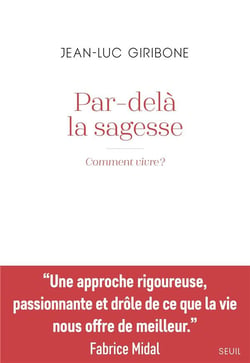 Par-delà la sagesse : comment vivre ?