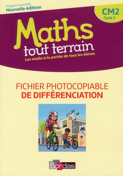 Maths tout terrain : CM2 - fichier photocopiable de différenciation (édition 2018)