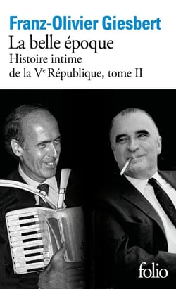 Histoire intime de la Ve République Tome 2 : La belle époque