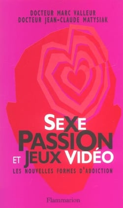 Sexe, passion et jeux vidéo : les nouvelles formes d'addiction