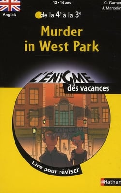 L'ENIGME DES VACANCES COLLEGE : murder in west park - anglais - de la 4ème à la 3ème