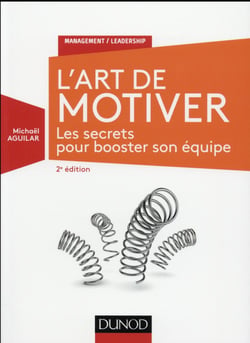 L'Art de motiver - 2e éd. - Les secrets pour booster son équipe