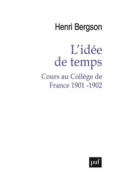 L'idée de temps - cours au Collège de France 1901 - 1902