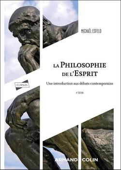 La philosophie de l'esprit : Une introduction aux débats contemporains (4e édition)