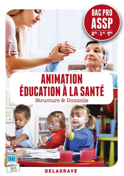 Animation, éducation à la santé - 2nde, 1ère, terminale BAC PRO ASSP - pochette de l'élève (édition 2014)