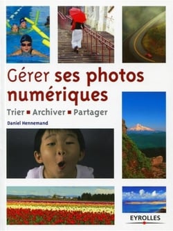 Gérer ses photos numériques - trier, archiver, partager