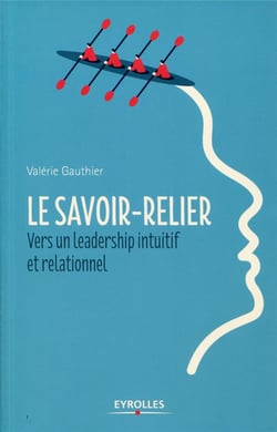 Le savoir-relier - vers un leadership intuitif et relationnel