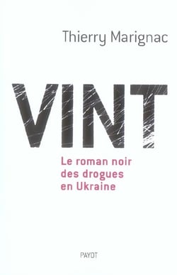 VINT. Le roman noir des drogues en Ukraine