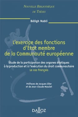 L'exercice des fonctions d'état membre de la communauté européenne - étude de la participation des organes étatiques à la production et à la'éxécution du droit communautaire - le cas français