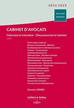 Cabinet d'avocats - création et stratégie, organisation et gestion (édition 2024/2025)