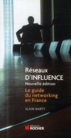 Réseaux d'influence - le guide du networking