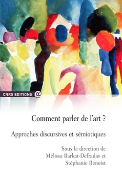 Comment parler de l'art ? approches discursives et sémiotiques