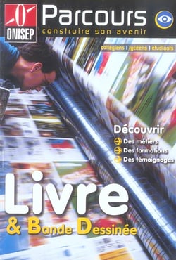 LES METIERS DU LIVRE ET DE LA BANDE DESSINEE