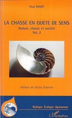 La chasse en quête de sens t.2 - nature, chasse et société