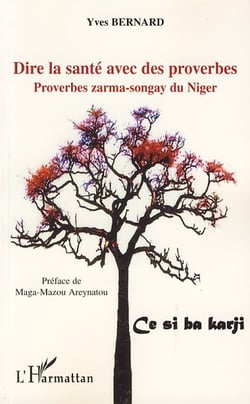 Dire la santé avec des proverbes - proverbes zarma-songay du niger