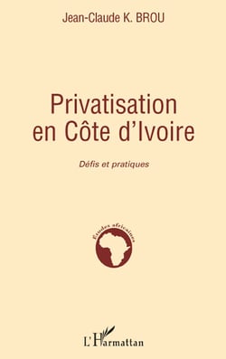 Privatisation en côte d'ivoire - défis et pratiques