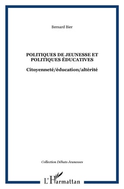 Politiques de jeunesse et politiques educatives - citoyenneté, éducation, altérité