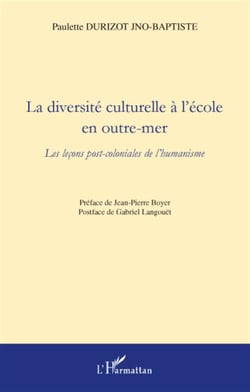 La diversité culturelle à l'école en outre-mer -  les lecons post coloniales de l'humanisme