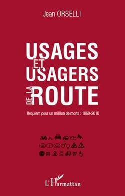 Usages et usagers de la route - requiem pour un million de morts 1860-2010