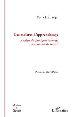 Les maîtres d'apprentissage - analyse des pratiques tutorales en situation de travail
