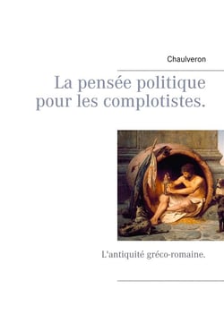 La pensée politique pour les complotistes : l'antiquité gréco-romaine