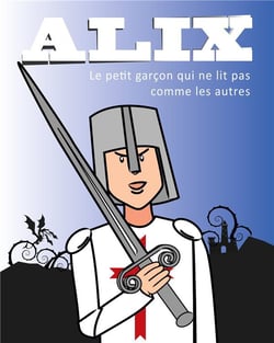 Alix - le petit garçon qui ne lit pas comme les autres