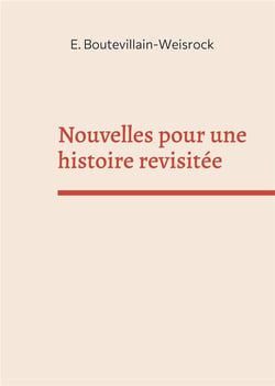 Nouvelles pour une histoire revisitée : petites histoires