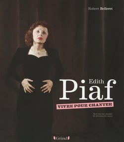 Edith Piaf Vivre pour chanter