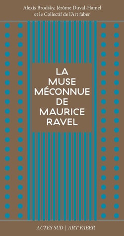 La muse méconnue de Maurice Ravel