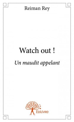 Watch out ! un maudit appelant
