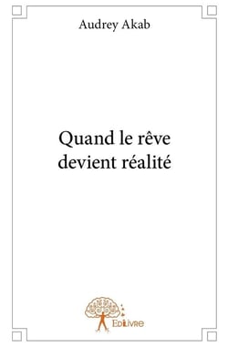 Quand le rêve devient réalité