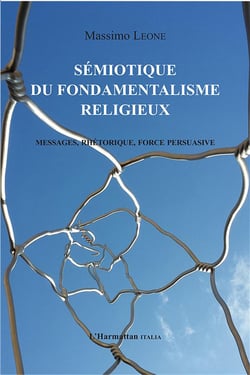 Sémiotique du fondamentalisme religieux : Messages, rhétorique, force persuasive
