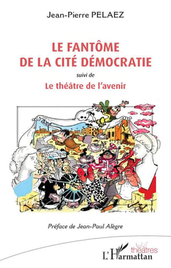 Le fantôme de la cité Démocratie - Le théâtre de l'avenir