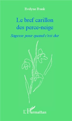 Bref carillon des perce neige - sagesse pour quand c'est dur