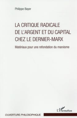 Critique radicale de l'argent et du capital chez le dernier Marx