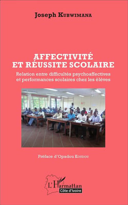 Affectivité et réussite scolaire - relation entre difficultés psychoaffectives et performances scolaires chez les élèves