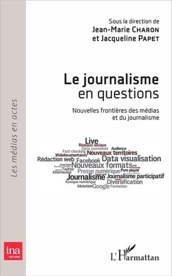 Le journalisme en questions - nouvelles frontières des médias et du journalisme