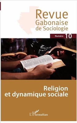REVUE GABONAISE DE SOCIOLOGIE : religion et dynamique sociale