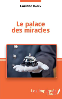 Le palace des miracles - tribulations d'une métisse optimiste