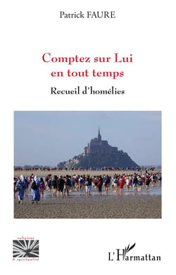 Comptez sur lui en tout temps - recueil d'homélies