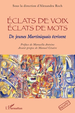 Éclats de voix, éclats de mots : des jeunes Martiniquais écrivent