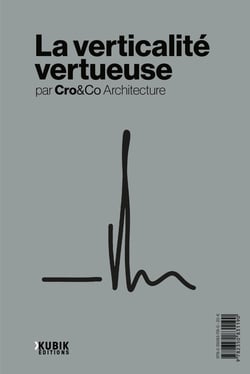 La verticalité vertueuse par Cro&Co Architecture