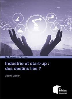 Industrie et start-up : des destins liés ?