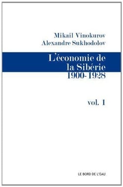 L'économie de Sibérie Tome 1 - 1900-1928