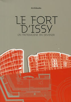 Le fort d'issy - un patrimoine en devenir