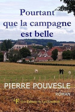 Pourtant que la campagne est belle - roman