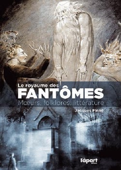 Le royaume des fantômes : moeurs, folklores, littérature