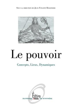Le pouvoir - concepts, lieux, dynamiques