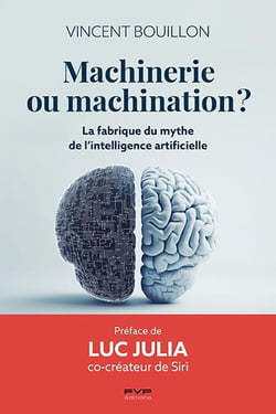 Machinerie ou machination ? La fabrique du mythe de l'intelligence artificielle