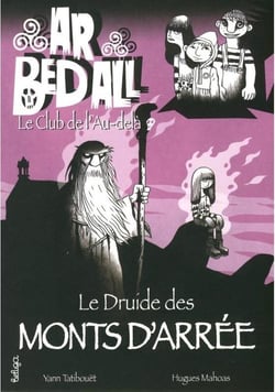 Ar bed all - Le club de l'au-delà Tome 7 : le druide des monts d'Arrée